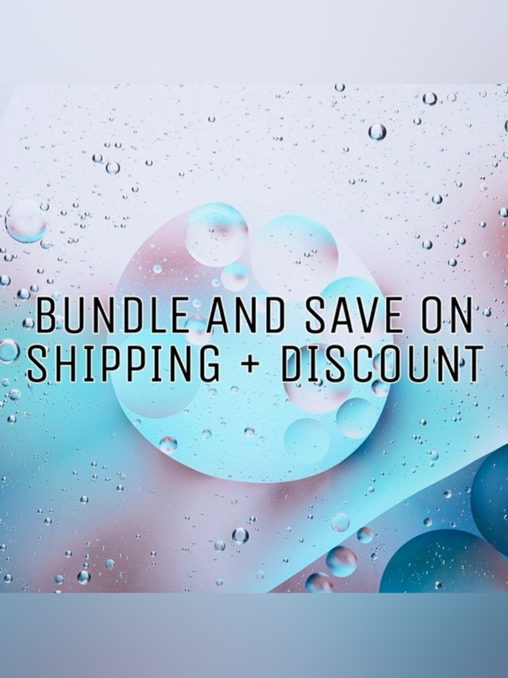 Bundle and Save On Shipping + Discount
